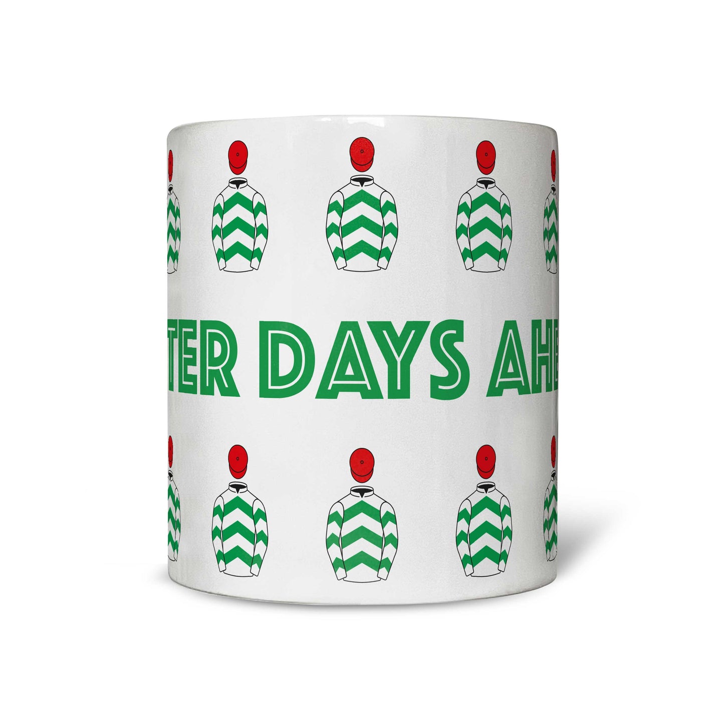 Better Days Ahead Mug